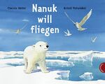 ISBN 9783522434898: Nanuk will fliegen