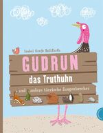 ISBN 9783522436434: Gudrun das Truthuhn und andere tierische Zungenbrecher