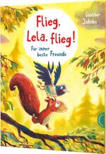 ISBN 9783522458504: Pino und Lela: Flieg, Lela, flieg! - Für immer beste Freunde | Starke Botschaft zum Vorlesen