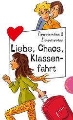 ISBN 9783522501187: Liebe, Chaos, Klassenfahrt