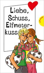 ISBN 9783522501668: Liebe, Schuss, Elfmeterkuss