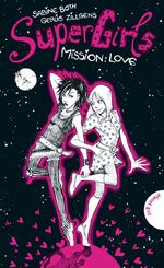 ISBN 9783522501743: SuperGirls, Band 1: SuperGirls - Mission: Love