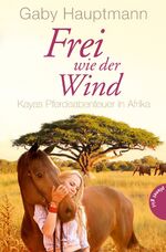 Gaby Hauptmann: Frei wie der Wind 2: Kay Gaby Hauptmann: Frei wie der Wind 2: Kay
