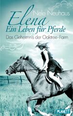 ISBN 9783522504188: Das Geheimnis der Oaktree-Farm - Elena Ein Leben für Pferde