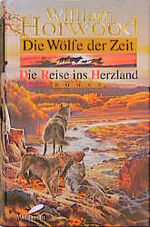 ISBN 9783522719209: Die Wölfe der Zeit - Die Reise ins Herzland