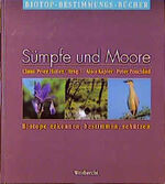 ISBN 9783522720601: Biotope erkennen, bestimmen, schützen – Die Basisbibliothek für Naturschutz und Landschaftspflege. Gesamtausgabe... / Sümpfe und Moore