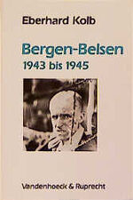 Eberhard KOLB: Bergen-Belsen 1943-1945. 