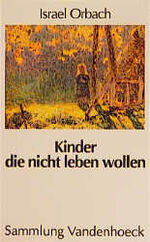 Israel Orbach: Kinder, die nicht leben w Israel Orbach: Kinder, die nicht leben w