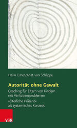 ISBN 9783525014707: Autorität ohne Gewalt – Coaching für Eltern von Kindern mit Verhaltensproblemen. »Elterliche Präsenz« als systemisches Konzept