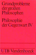 ISBN 9783525033081: Grundprobleme der gossen Philosophen.  Philosophie der Gegenwart Iv