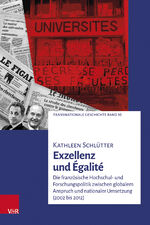 ISBN 9783525302187: Exzellenz und Égalité - Die französische Hochschul- und Forschungspolitik zwischen globalem Anspruch und nationaler Umsetzung (2002 bis 2012)