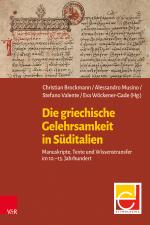 ISBN 9783525302446: Die griechische Gelehrsamkeit in Süditalien / Manuskripte, Texte und Wissenstransfer im 10.-13. Jahrhundert
