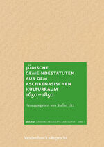 Jüdische Gemeindestatuten aus dem aschkenasischen Kulturraum 1650–1850