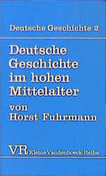 ISBN 9783525335895: Deutsche Geschichte im hohen Mittelalter – Von der Mitte des 11. bis zum Ende des 12. Jahrhunderts