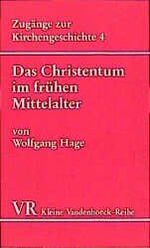 ISBN 9783525335901: Das Christentum im frühen Mittelalter (476-1054) - Vom Ende des weströmischen Reiches bis zum west-östlichen Schisma