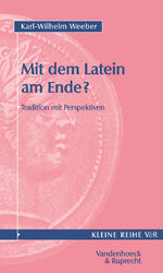 ISBN 9783525340035: Mit dem Latein am Ende? – Tradition mit Perspektiven