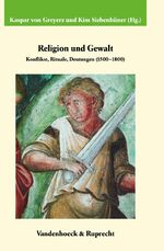 ISBN 9783525358672: Religion und Gewalt - Konflikte, Rituale, Deutungen (1500-1800)