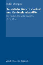 ISBN 9783525360651: Kaiserliche Gerichtsbarkeit und Konfessionskonflikt. Der Reichshofrat unter Rudolf II. 1576-1616: Der Reichshofrat unter Rudolf II. 1576–1612 ... Akademie der Wissenschaften, Band 72)