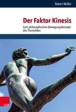 ISBN 9783525363942: Der Faktor Kinesis – Zum philosophischen Bewegungskonzept des Thukydides