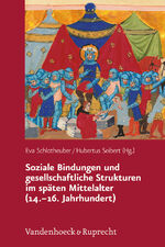 ISBN 9783525373040: Soziale Bindungen und gesellschaftliche Strukturen im späten Mittelalter (14.–16. Jahrhundert)