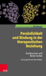 ISBN 9783525406298: Persönlichkeit und Bindung in der therapeutischen Beziehung - Eva Neumann und Rainer Sachse im Gespräch mit Uwe Britten