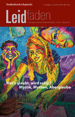 ISBN 9783525406540: Wer’s glaubt, wird selig!? Mystik, Mythen, Aberglaube - Leidfaden 2018 Heft 3