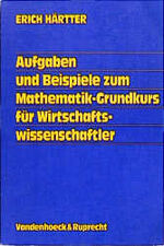 Aufgaben und Beispiele zum Mathematik-Grundkurs für Wirtschaftswissenschaftler