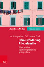 ISBN 9783525407431: Herausforderung Pflegefamilie – Wie das Leben als öffentliche Familie gelingen kann