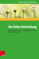 ISBN 9783525451380: Die frühe Entwicklung – Psychodynamische Entwicklungspsychologien von Freud bis heute