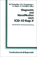 Diagnostik und Klassifikation nach ICD-10, Kap. V – Eine kritische Auseinandersetzung. Ergebnisse der ICD-10-Forschungskriterienstudie aus dem Bereich Psychosomatik / Psychotherapie