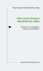 ISBN 9783525459003: Aber mein Inneres überlaßt mir selbst - Verstehen von suizidalem Erleben und Verhalten