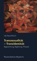 ISBN 9783525462607: Transsexualität - Transidentität – Begutachtung, Begleitung, Therapie