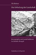 ISBN 9783525479001: Die Erfindung der Landschaft. Kosmographie und Landschaftskunst im Zeitalter Bruegels