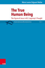 ISBN 9783525536179: The True Human Being - The Figure of Jesus in K.E. Løgstrup’s Thought