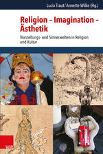 ISBN 9783525540312: Religion – Imagination – Ästhetik – Vorstellungs- und Sinneswelten in Religion und Kultur