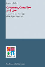 ISBN 9783525550366: Covenant, Causality, and Law – A Study in the Theology of Wolfgang Musculus