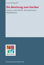 ISBN 9783525550380: Die Bereitung zum Sterben - Studien zu den frühen reformatorischen Sterbebüchern