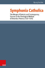 ISBN 9783525550854: Symphonia Catholica - The Merger of Patristic and Contemporary Sources in the Theological Method of Amandus Polanus (1561–1610)