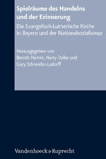 ISBN 9783525557686: Spielräume des Handelns und der Erinnerung – Die Evangelisch-Lutherische Kirche in Bayern und der Nationalsozialismus