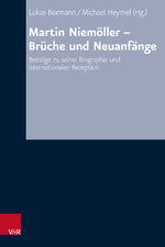 ISBN 9783525558737: Martin Niemöller - Brüche und Neuanfänge - Beiträge zu seiner Biographie und internationalen Rezeption