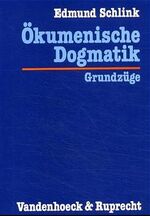 Ökumenische Dogmatik - Grundzüge