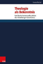 ISBN 9783525564462: Theologie als Bekenntnis – Karl Barths kontextuelle Lektüre des Heidelberger Katechismus