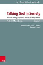 ISBN 9783525573181: Talking God in Society - Multidisciplinary (Re)constructions of Ancient (Con)texts. Festschrift for Peter Lampe. Vol. 2: Hermeneuein in Global Contexts: Past and Present