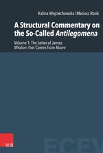 ISBN 9783525573303: A Structural Commentary on the So-Called Antilegomena - Volume 1. The Letter of James: Wisdom that Comes from Above