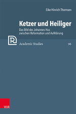 ISBN 9783525573549: Ketzer und Heiliger - Das Bild des Johannes Hus zwischen Reformation und Aufklärung