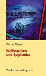 Werner Milstein: Weihnachten und Epiphan Werner Milstein: Weihnachten und Epiphan