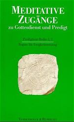 Meditative Zugänge zu Gottesdienst und Predigt