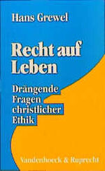 Hans Grewel: Recht auf Leben - drängende Hans Grewel: Recht auf Leben - drängende