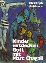 ISBN 9783525611920: Kinder entdecken Gott mit Marc Chagall - Bilder und Gespräche