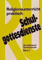 ISBN 9783525613382: Religionsunterricht praktisch Schulgottesdienste, Band 2